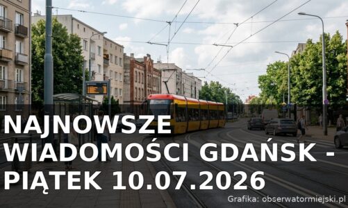 Najnowsze wiadomości Gdańsk – Piątek 10.07.2026