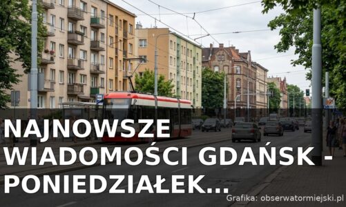 Najnowsze wiadomości Gdańsk – Poniedziałek 13.07.2026