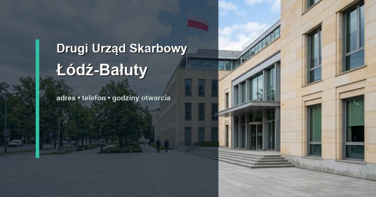 Drugi Urząd Skarbowy Łódź-Bałuty w Łodzi – adres, telefon, godziny otwarcia, mapa dojazdu