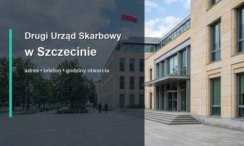 Drugi Urząd Skarbowy w Szczecinie – adres, telefon, godziny otwarcia