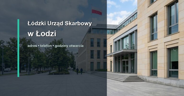 Łódzki Urząd Skarbowy w Łodzi w Łodzi – adres, telefon, godziny otwarcia, mapa dojazdu