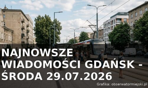 Najnowsze wiadomości Gdańsk – Środa 29.07.2026