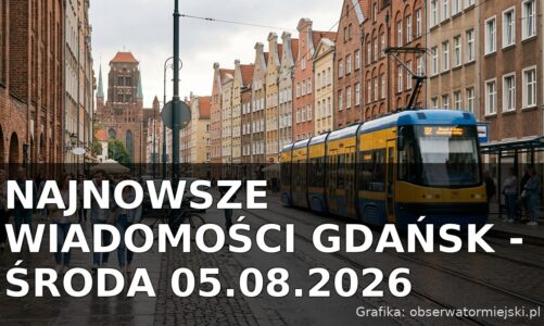 Najnowsze wiadomości Gdańsk – Środa 05.08.2026