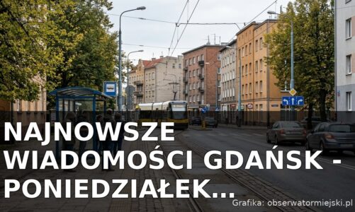 Najnowsze wiadomości Gdańsk – Poniedziałek 07.09.2026
