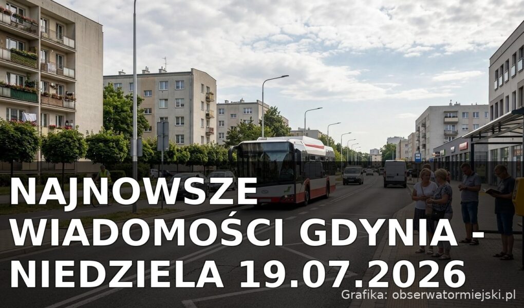 Najnowsze wiadomości Gdynia – Niedziela 19.07.2026