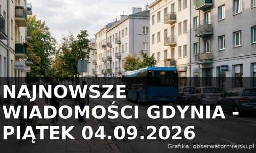 Najnowsze wiadomości Gdynia – Piątek 04.09.2026