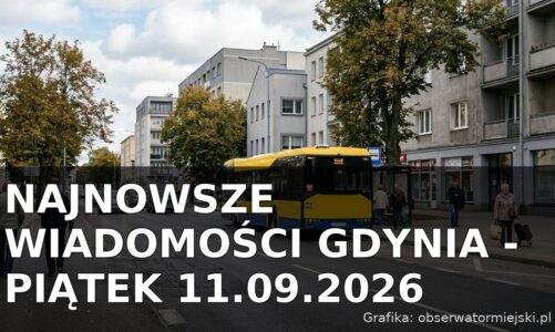 Najnowsze wiadomości Gdynia – Piątek 11.09.2026