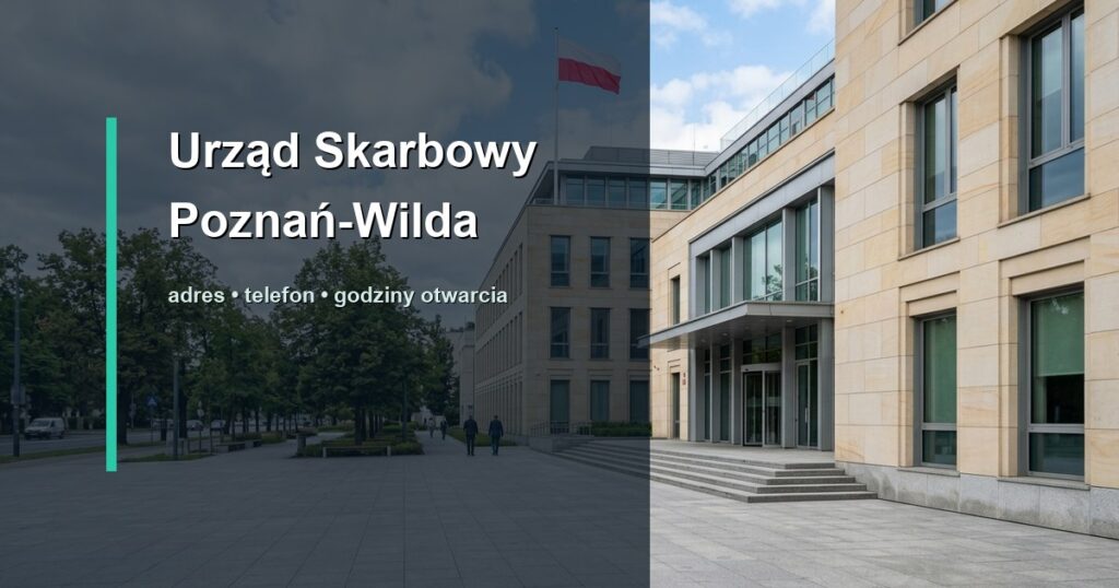 Urząd Skarbowy Poznań-Wilda w Poznaniu – adres, telefon, godziny otwarcia, mapa dojazdu