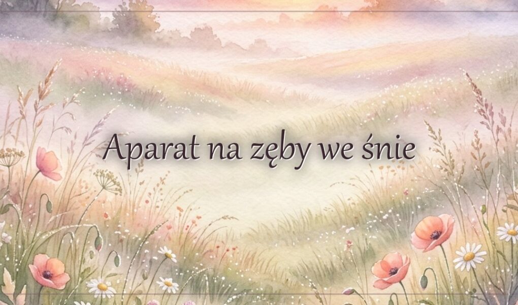Aparat na zęby we śnie