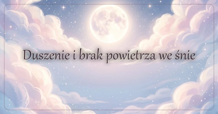 Duszenie i brak powietrza we śnie