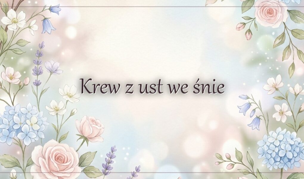 Krew z ust we śnie