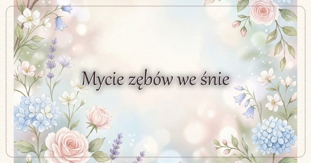 Mycie zębów we śnie