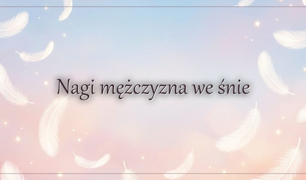 Nagi mężczyzna we śnie