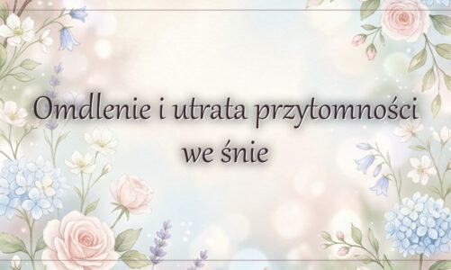 Omdlenie i utrata przytomności we śnie