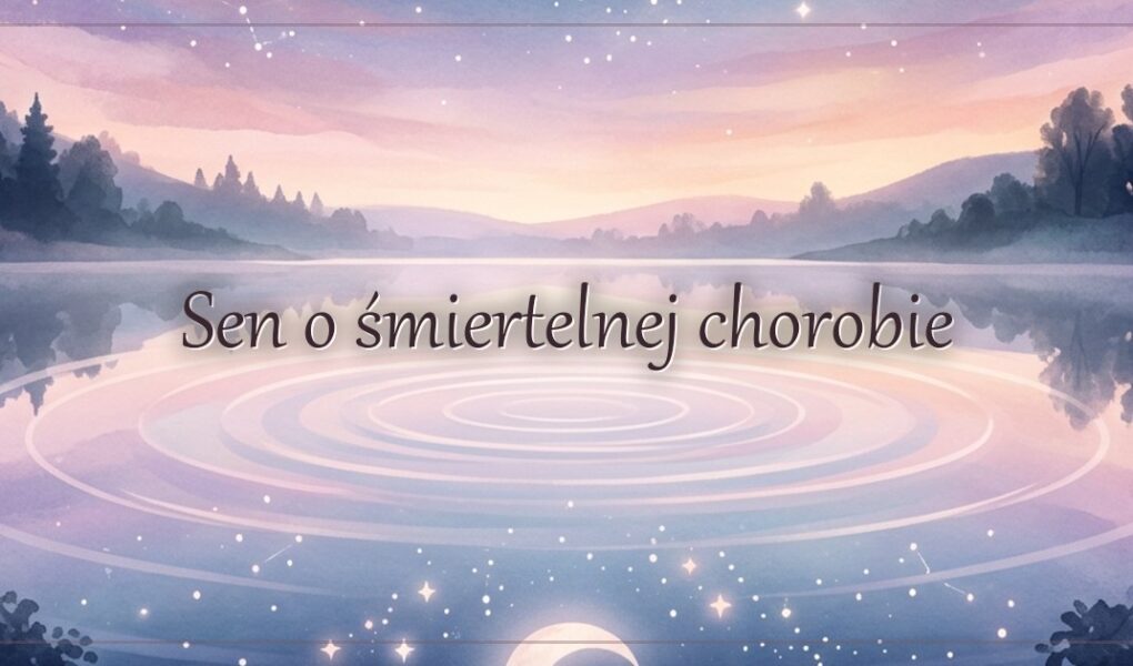 Sen o śmiertelnej chorobie