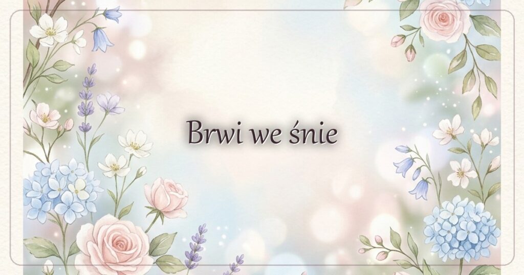 Brwi we śnie