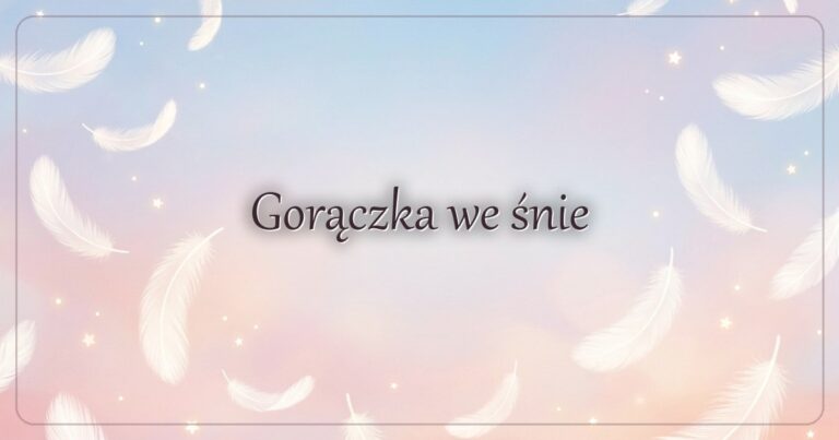 Gorączka we śnie