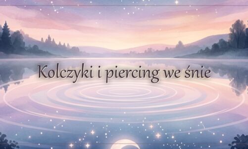 Kolczyki i piercing we śnie