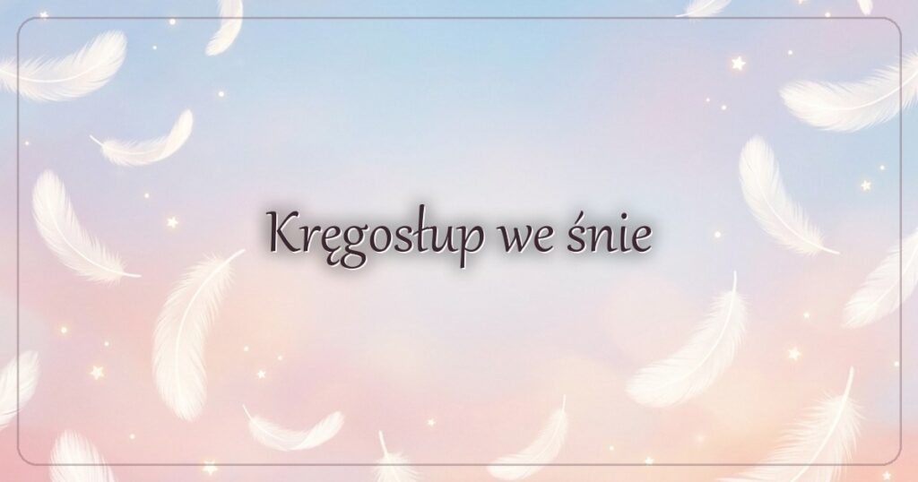 Kręgosłup we śnie