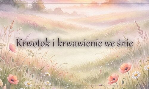 Krwotok i krwawienie we śnie