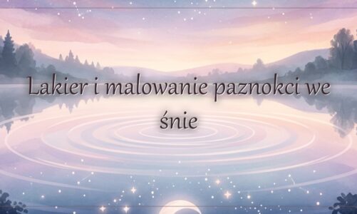 Lakier i malowanie paznokci we śnie