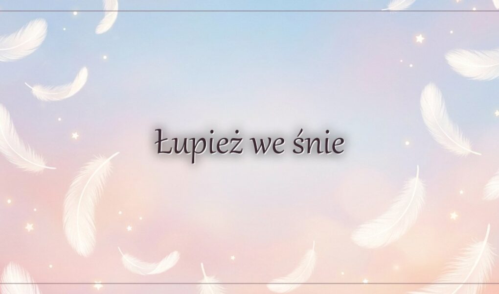 Łupież we śnie – znaczenie