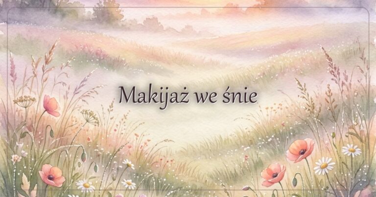 Makijaż we śnie
