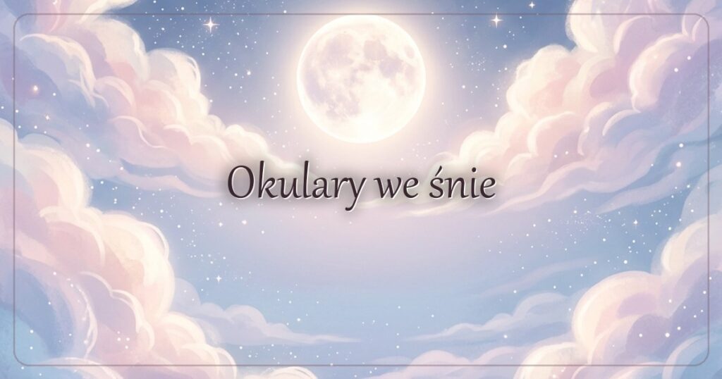 Okulary we śnie
