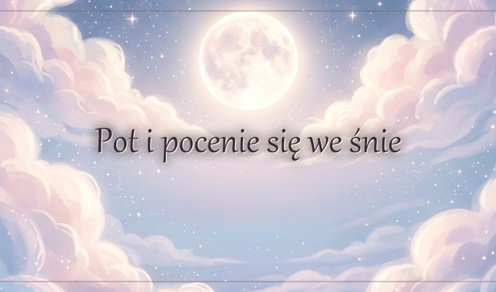 Pot i pocenie się we śnie