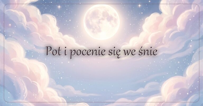 Pot i pocenie się we śnie