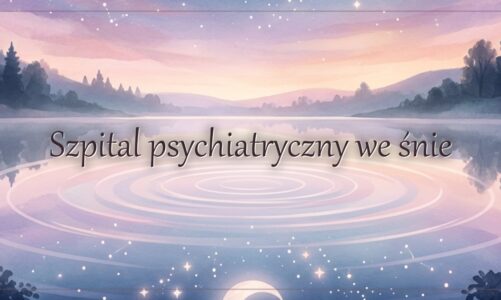 Szpital psychiatryczny we śnie