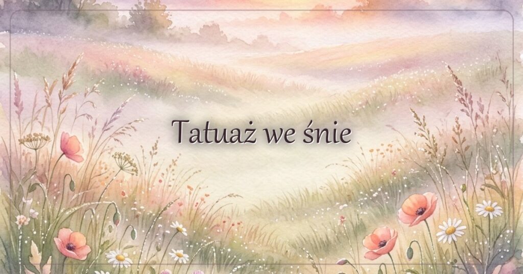 Tatuaż we śnie