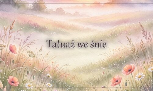 Tatuaż we śnie – znaczenie i symbolika