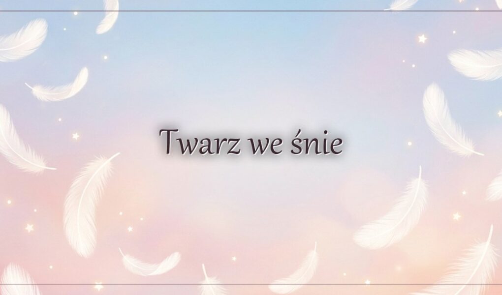 Twarz we śnie