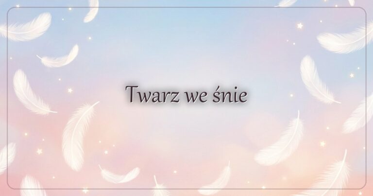 Twarz we śnie