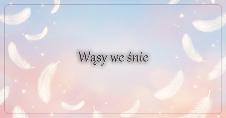 Wąsy we śnie
