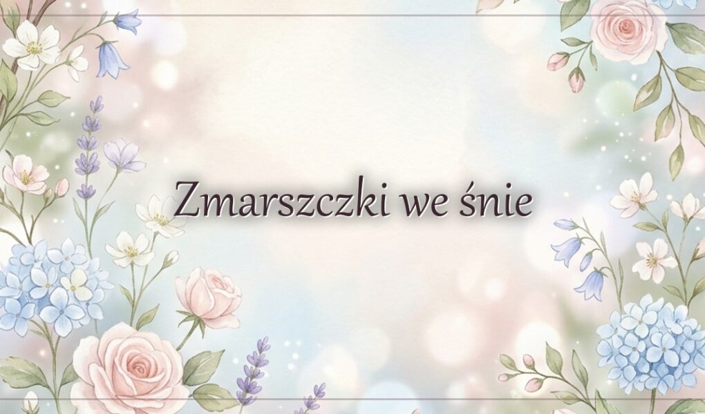Zmarszczki we śnie