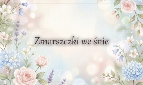 Zmarszczki we śnie