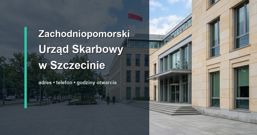 Zachodniopomorski Urząd Skarbowy w Szczecinie w Szczecinie – adres, telefon, godziny otwarcia, mapa dojazdu